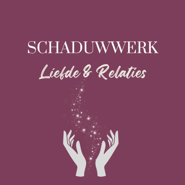 Schaduwwerk Liefde & Relaties